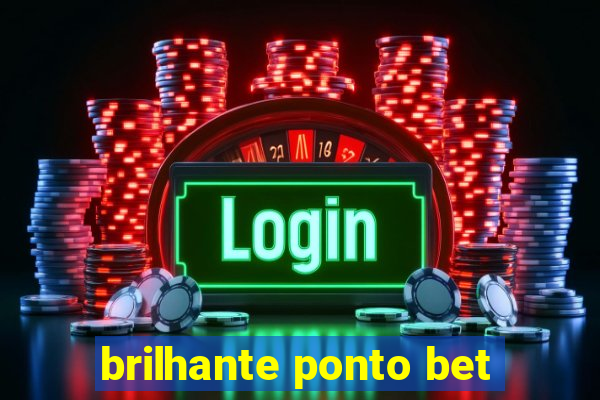 brilhante ponto bet